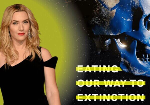 Kate Winslet Narrates New Climate Crisis Documentary ‘Eating Our Way to Extinction’